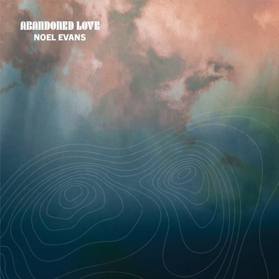 Noel Evans - Abandoned Love - 2024 - Cover.jpg