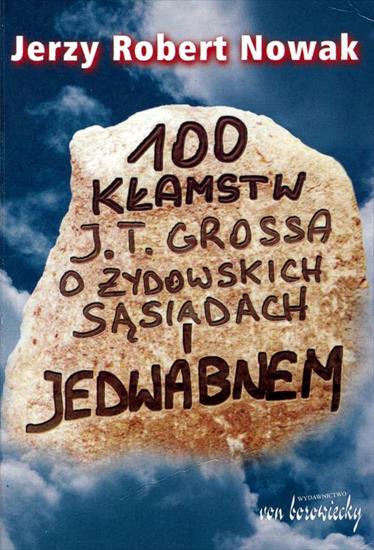 HISTORIA POLSKI - HP-Nowak J.R.-100 kłamstw Grossa o żydowskich sąsiadach i Jedwabnem.jpg