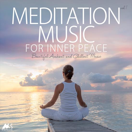 V. A. - Meditation Music For Inner Peace Vol 1 Beautiful Ambient  Chillout Music, 2018 - cover.jpg