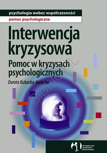 Ciekawe, niezwykłe - Kubacka-Jasiecka D. - Interwencja kryzysowa. Pomoc w kryzysach psychologicznych.JPG