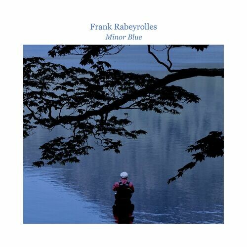 Frank Rabeyrolles - Minor Blue - 2024 - cover.jpg